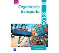 Organisation des transports. Kwalifikacja SPL.04. Czêœæ 2 Justyna Stochaj, Jaros³aw Stolarski, Joanna Œli¿ewska (Buch auf Polnisch)