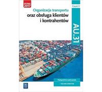 Organisation du transport et gestion des clients et des entrepreneurs Qualification AU.31 Partie 2 Manuel de formation professionnelle