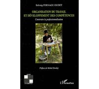 Organisation du travail et développement des compétences Construire la professionnalisation - Solveig Fernagu Oudet - L'harmattan - broché - Etude