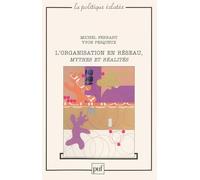 Organisation en réseau, mythes et réalités