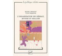 Organisation en réseau, mythes et réalités