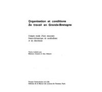 Organisation Et Conditions De Travail En Grande-Bretagne - Compte Rendu D'une Rencontre Franco-Britannique De Syndicalistes Et De Chercheurs