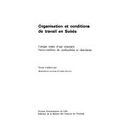 Organisation Et Conditions De Travail En Suède - Compte Rendu D'une Rencontre Franco-Suédoise De Syndicalistes Et De Chercheurs
