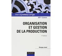 Organisation et gestion de la production: Cours avec exercices corrigés
