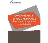 Organisation et gouvernance d'un projet, programme et portefeuille Herve Courtot (Auteur), Abdelhamid Boulenouar (Auteur), Serge Chantreuil (Auteur), Belaïd Hafid (Auteur), Jean-Luc Perrin (Auteur), M
