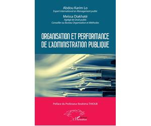 Organisation et performance de l'administration publique - Meïssa Diakhaté - L'harmattan - broché - Etude