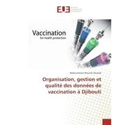 Organisation, gestion et qualite des donnees de vaccination A Djibouti - Abdourahman Douksié - Universitaires Europeennes - broché - Etude