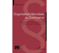 Organisation Mondiale du Commerce: Comprendre le traitement préférentiel dédié aux pays en développement