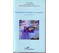 Organisation Mondiale du Commerce La supercherie - Elie Sadigh - L'harmattan - broché - Essai