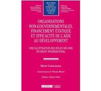 ORGANISATION NON-GOUVERNEMENTALES, FINANCEMENT ETATIQUE ET EFFICACITE DE L'AIDE: UNE ILLUSTRATION DES RÔLES DES ONG EN DROIT INTERNATIONAL (133)