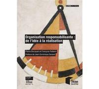 Organisation responsabilisante : de l'idée à la réalisation Pierre Bocquet (Auteur), Jean-Dominique Senard (Préface), François Pellerin (Auteur)