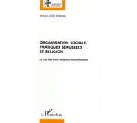 Organisation sociale, pratiques sexuelles et religion