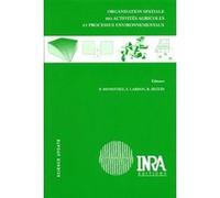Organisation spatiale des activités agricoles et processus environnementaux PASCAL MONESTIEZ (Auteur), Sylvie Lardon (Auteur), Bernard Seguin (Auteur)