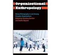 Organisational Anthropology: Doing Ethnography In And Among Complex Organisations (Anthropology, Culture And Society) (Paperback) Christina Garsten, Anette Nyqvist (Auteur)