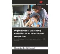 Organisational Citizenship Behaviour in an intercultural comparison: An intercultural and international comparison of current OCB research