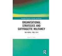 Organisational Strategies and Suffragette Militancy: The WSPU, 1903-1914