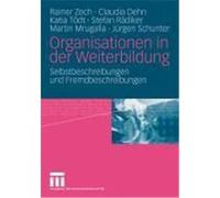 Organisationen in der Weiterbildung Zech, Rainer,Dehn, Claudia,Murgalla, Martin,Rädiker, Stefan,Schunter, Jürgen,Tödt, Katia (Auteur)