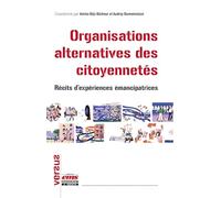 Organisations alternatives des citoyennetés: Récits d'expériences émancipatrices