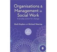 Organisations and Management in Social Work by Michael Wearing Michael Wearing (Auteur)