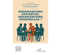 Organisations déviantes, organisations criminelles ?
