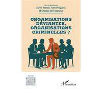 Organisations déviantes, organisations criminelles ?