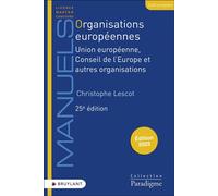 Organisations européennes - Union européenne, Conseil de l'Europe et autres organisations - Christophe Lescot - Bruylant - broché - Scolaire / Universitaire