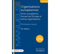 Organisations européennes - Union européenne, Conseil de l'Europe et autres organisations - Christophe Lescot - Bruylant - broché - Etude