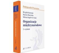 Organisations internationales - Brygida Kuźniak, Marcin Marcinko, Milena Ingelevic-Citak (Akademische Lehrbücher, Recht auf Polnisch)