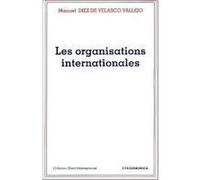 Organisations internationales (les) DIEZ DE VELASCO VALL (Auteur)
