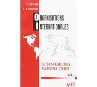 Organisations internationales -Tome 1- Le système des Nations Unies