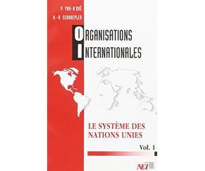 Organisations internationales -Tome 1- Le système des Nations Unies