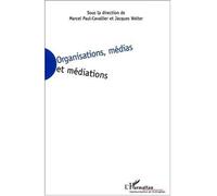 Organisations, médias et médiations - Jacques Walter - L'harmattan - broché - Etude