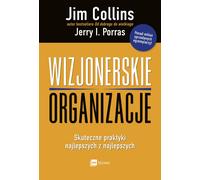 Organisations visionnaires. Pratiques réussies des meilleurs des meilleurs