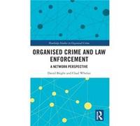 Organised Crime and Law Enforcement by Whelan & Chad Deakin University & Australia Whelan Chad Deakin University Australia (Auteur)