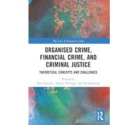 Organised Crime, Financial Crime, and Criminal Justice