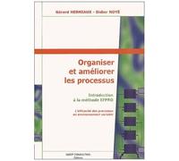 Organiser Et Améliorer Les Processus - Introduction À La Méthode Efpro, L'efficacité Des Processus En Environnement Variable