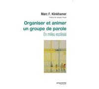 Organiser et animer un groupe de parole - Marc F. Klinkhamer . - Empreinte Temps Present - broché - Guide