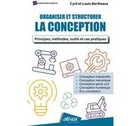 Organiser et structurer la conception Cyril Bertheaux (Auteur), Louis Bertheaux (Auteur)