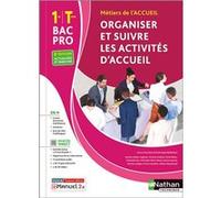 Organiser et suivre les activités d'accueil 1re/Term Bac pro - Livre + licence élève - 2023 Dominique Beddeleem (Directeur éditorial), Valérie Woynaroski (Auteur), Matthieu Lilla (Contributions), Naou