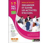 Organiser et suivre les activités d'accueil – 1re/Terminale Bac Pro Métiers de l'Accueil – Nathan