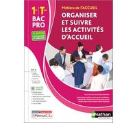 Organiser et suivre les activités d'accueil 1re/Term Bac pro - Livre + licence élève - 2023 Dominique Beddeleem (Directeur éditorial), Valérie Woynaroski (Auteur), Matthieu Lilla (Contributions), Naou
