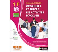 Organiser et suivre les activités d'accueil – 1re/Terminale Bac Pro Métiers de l'Accueil – Nathan