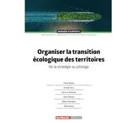 Organiser la transition écologique des territoires: De la stratégie au pilotage