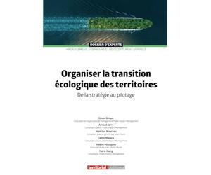 Organiser la transition écologique des territoires: De la stratégie au pilotage
