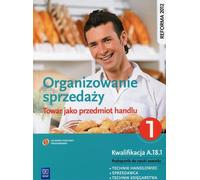Organiser laCzńôŇõńá 1 La marchandise en tant qu'objet de commerce Manuel de formation professionnelle Qualification A.18.1