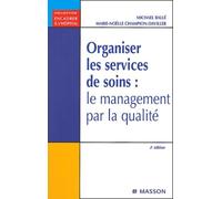 Organiser les services de soins : Le management par la qualité