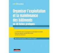 Organiser l'exploitation et la maintenance des bâtiments en 40 fiches pratiques: La maintenance dans une perspective de développement durable