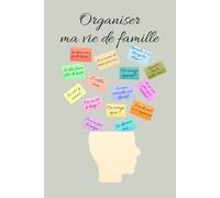 Organiser ma vie de famille: Budget, plannings, courses, objectifs.