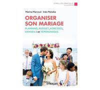 Organiser son mariage Planning, budget, adresses, conseils et témoignages - Marina Marcout - Eyrolles - broché - Guide