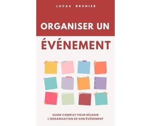 Organiser un événement : Guide complet pour réussir l'organisation de son événement